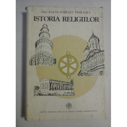 ISTORIA RELIGIILOR - EMILIAN VASILESCU - editia 1982 ISTORIA RELIGIILOR - EMILIAN VASILESCU - editia 1982